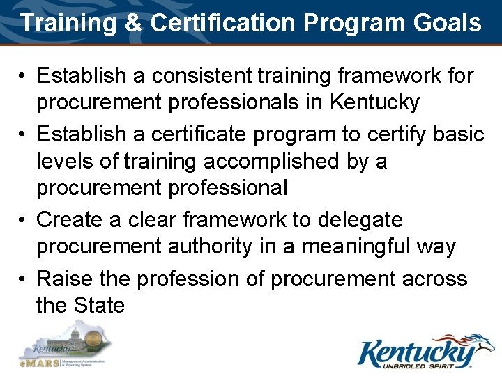 Training & Certification Program Goals • Establish a consistent training framework for procurement professionals