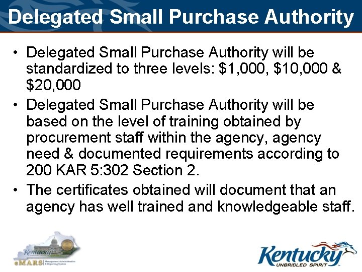 Delegated Small Purchase Authority • Delegated Small Purchase Authority will be standardized to three