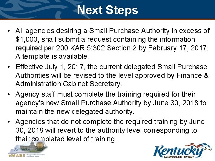 Next Steps • All agencies desiring a Small Purchase Authority in excess of $1,