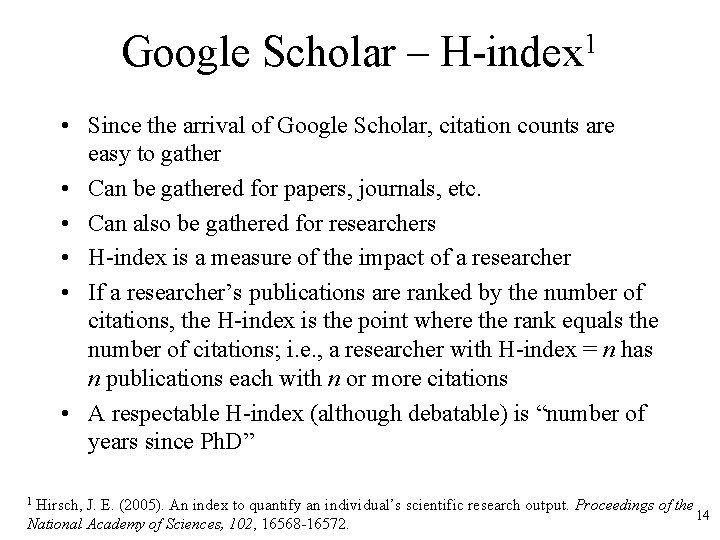 Google Scholar – H-index 1 • Since the arrival of Google Scholar, citation counts