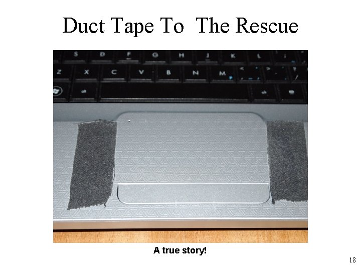 Duct Tape To The Rescue A true story! 18 