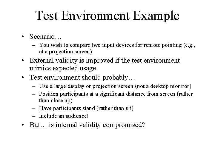 Test Environment Example • Scenario… – You wish to compare two input devices for