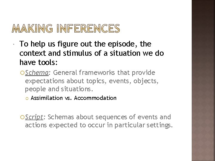 To help us figure out the episode, the context and stimulus of a To help us figure out the episode, the context and stimulus of a