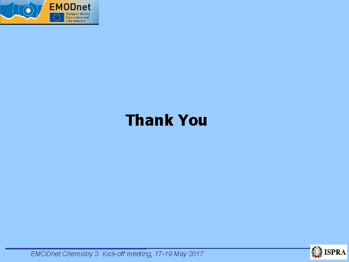 Thank You EMODnet Chemistry 3 Kick-off meeting, 17 -19 May 2017 