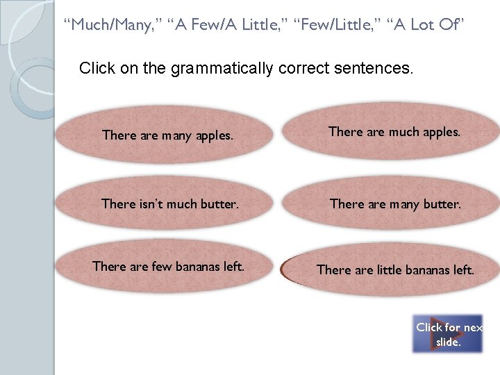 “Much/Many, ” “A Few/A Little, ” “Few/Little, ” “A Lot Of” Click on the