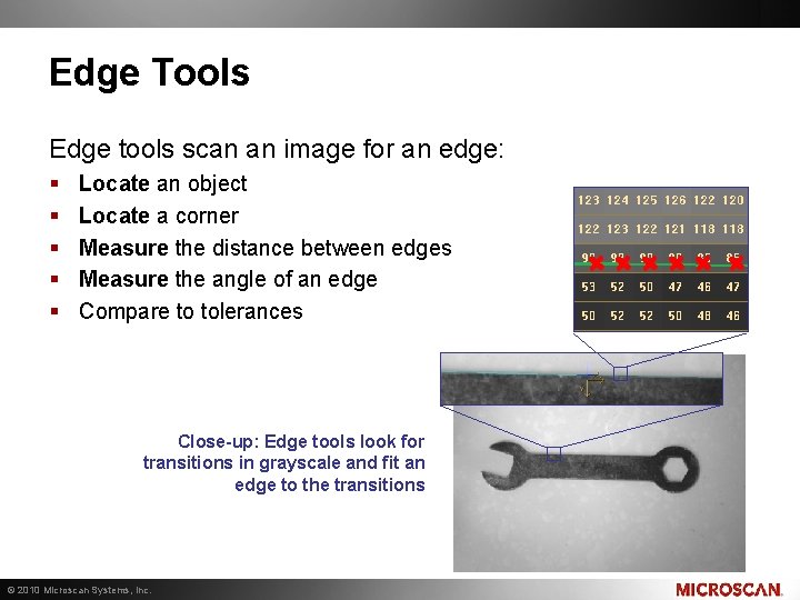 Edge Tools Edge tools scan an image for an edge: § § § Locate