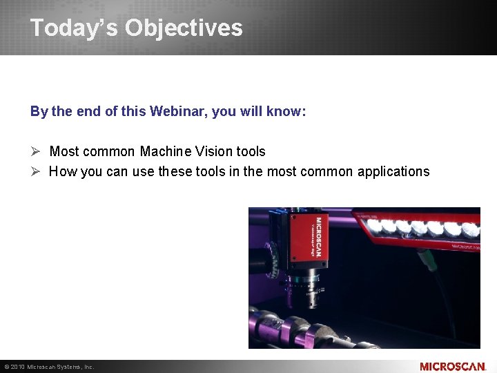 Today’s Objectives By the end of this Webinar, you will know: Ø Most common