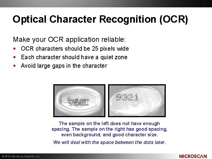 Optical Character Recognition (OCR) Make your OCR application reliable: § OCR characters should be