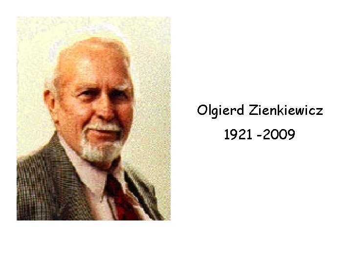 Olgierd Zienkiewicz 1921 -2009 