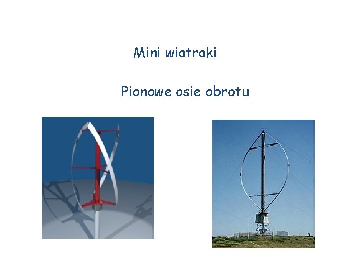 Mini wiatraki Pionowe osie obrotu 