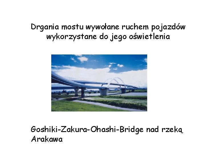 Drgania mostu wywołane ruchem pojazdów wykorzystane do jego oświetlenia Goshiki-Zakura-Ohashi-Bridge nad rzeką Arakawa 