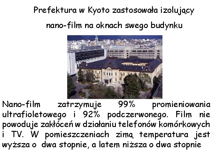 Prefektura w Kyoto zastosowała izolujący nano-film na oknach swego budynku Nano-film zatrzymuje 99% promieniowania