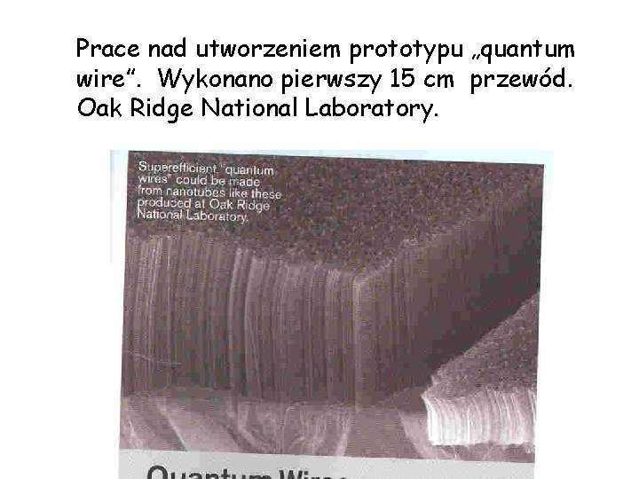 Prace nad utworzeniem prototypu „quantum wire”. Wykonano pierwszy 15 cm przewód. Oak Ridge National