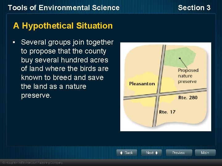 Tools of Environmental Science A Hypothetical Situation • Several groups join together to propose