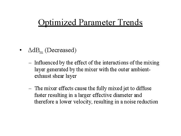 Optimized Parameter Trends • Dd. Bm (Decreased) – Influenced by the effect of the