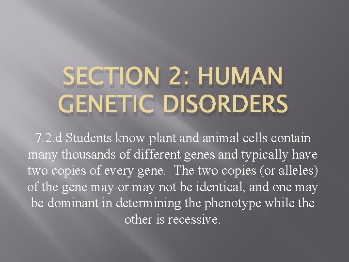 SECTION 2 HUMAN GENETIC DISORDERS 7 2 d