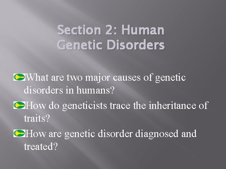 SECTION 2 HUMAN GENETIC DISORDERS 7 2 d