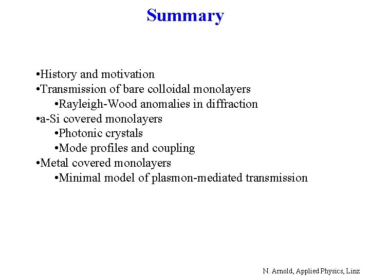 Summary • History and motivation • Transmission of bare colloidal monolayers • Rayleigh-Wood anomalies