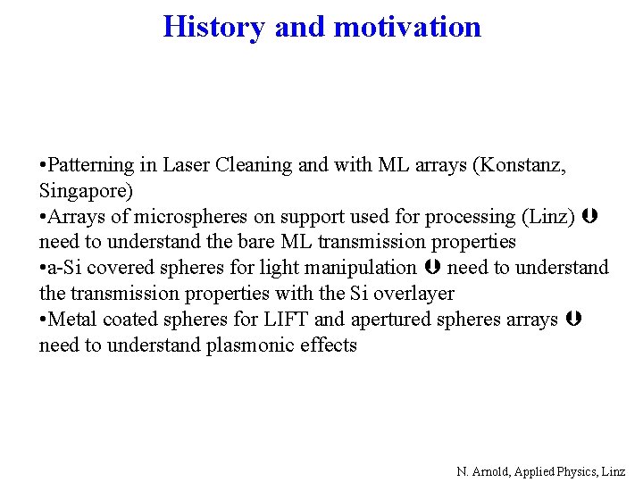 History and motivation • Patterning in Laser Cleaning and with ML arrays (Konstanz, Singapore)