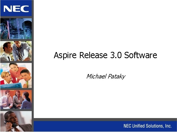 Aspire Release 3. 0 Software Michael Pataky 