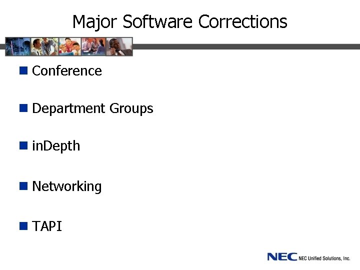 Major Software Corrections n Conference n Department Groups n in. Depth n Networking n