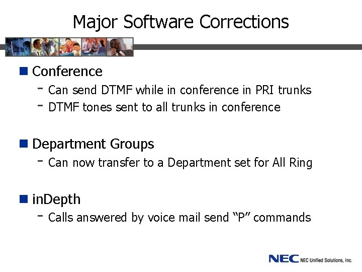 Major Software Corrections n Conference - Can send DTMF while in conference in PRI