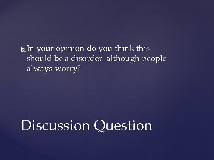  In your opinion do you think this should be a disorder although people