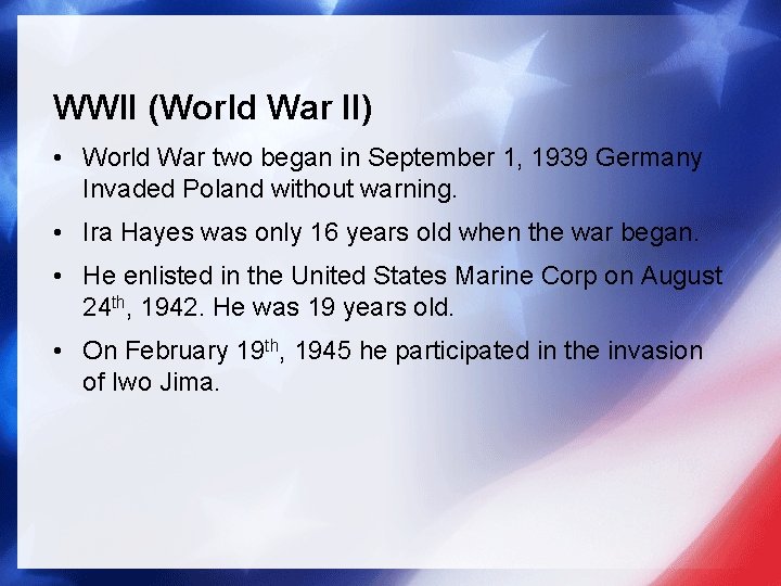 WWII (World War II) • World War two began in September 1, 1939 Germany