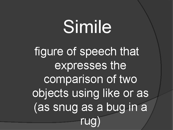 Simile figure of speech that expresses the comparison of two objects using like or