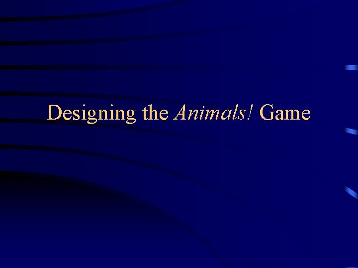 Designing the Animals! Game 