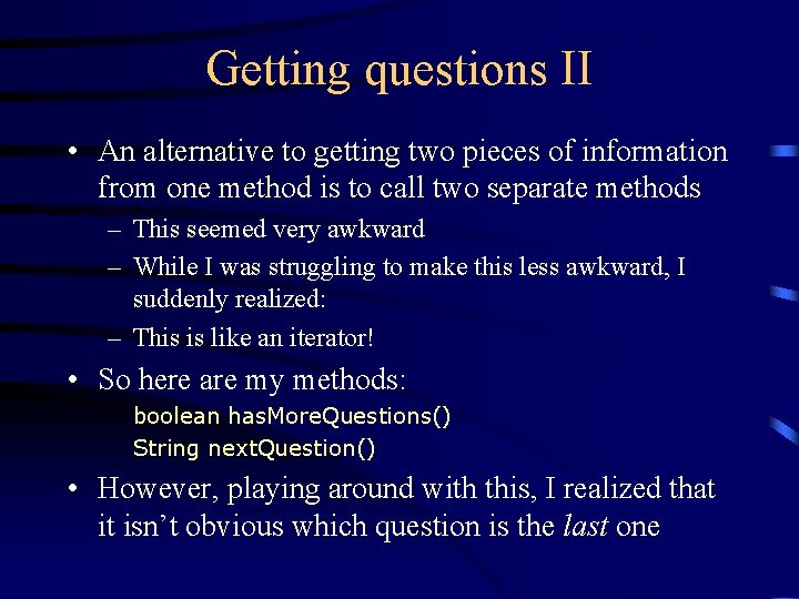 Getting questions II • An alternative to getting two pieces of information from one