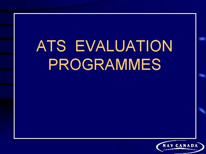 ATS EVALUATION PROGRAMMES 