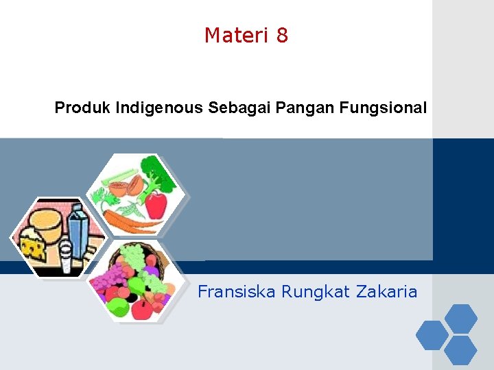 Materi 8 Produk Indigenous Sebagai Pangan Fungsional Fransiska Rungkat Zakaria 