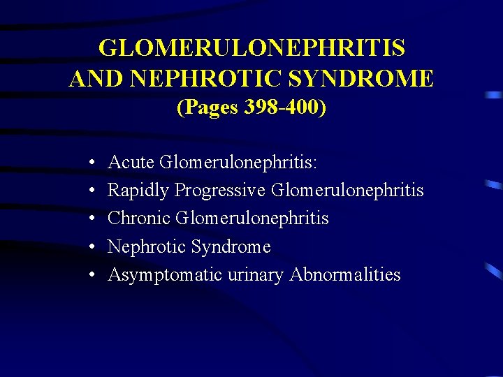 GLOMERULONEPHRITIS AND NEPHROTIC SYNDROME (Pages 398 -400) • • • Acute Glomerulonephritis: Rapidly Progressive