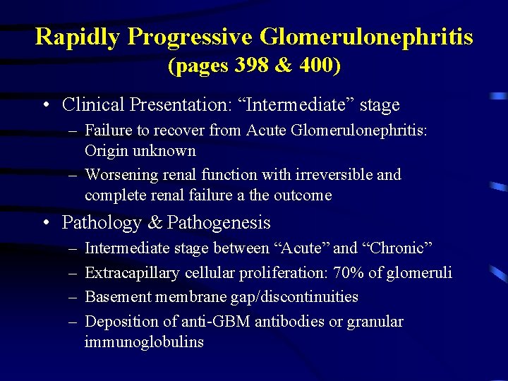Rapidly Progressive Glomerulonephritis (pages 398 & 400) • Clinical Presentation: “Intermediate” stage – Failure