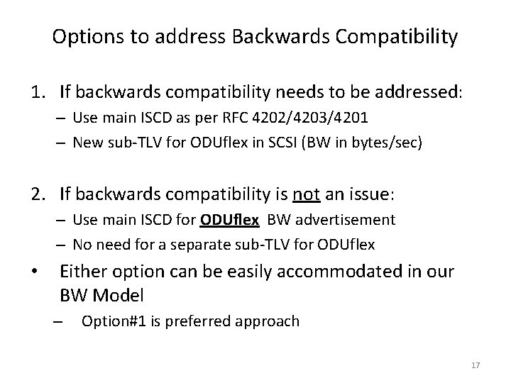 Options to address Backwards Compatibility 1. If backwards compatibility needs to be addressed: –