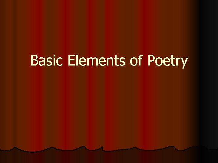 Basic Elements of Poetry 