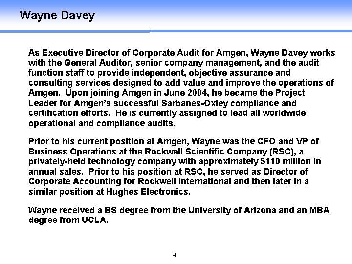 Wayne Davey As Executive Director of Corporate Audit for Amgen, Wayne Davey works with