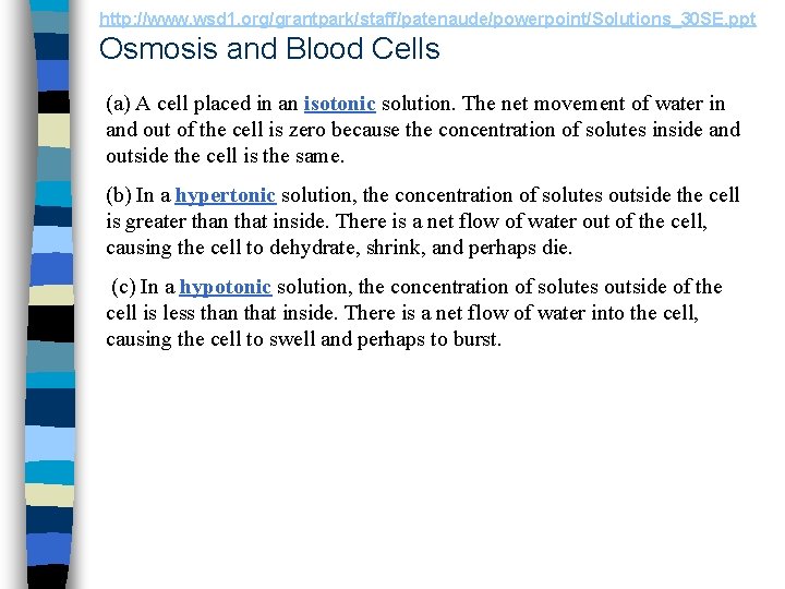 http: //www. wsd 1. org/grantpark/staff/patenaude/powerpoint/Solutions_30 SE. ppt Osmosis and Blood Cells (a) A cell