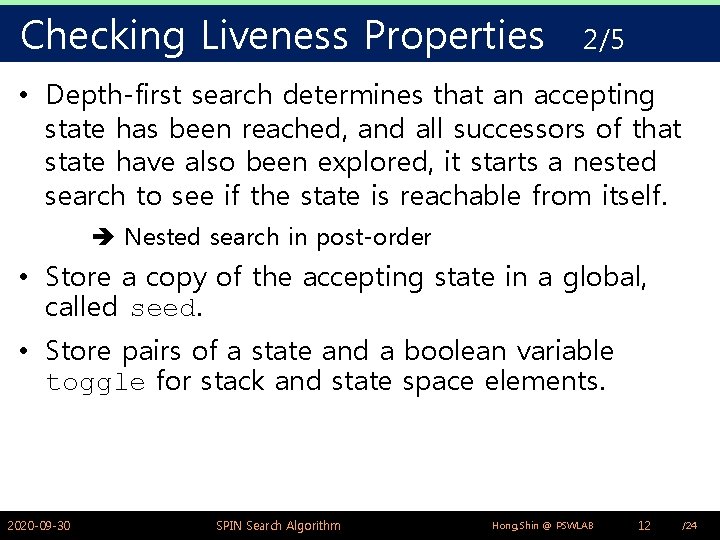 Checking Liveness Properties 2/5 • Depth-first search determines that an accepting state has been