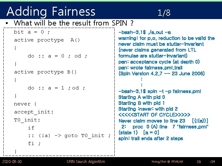 Adding Fairness 1/8 • What will be the result from SPIN ? bit a