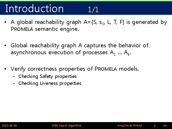 Introduction 1/1 • A global reachability graph A={S, s 0, L, T, F} is