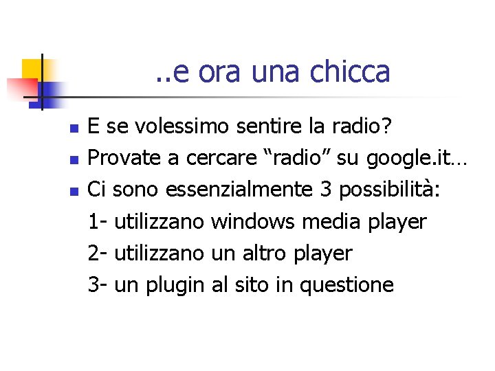 . . e ora una chicca n n n E se volessimo sentire la