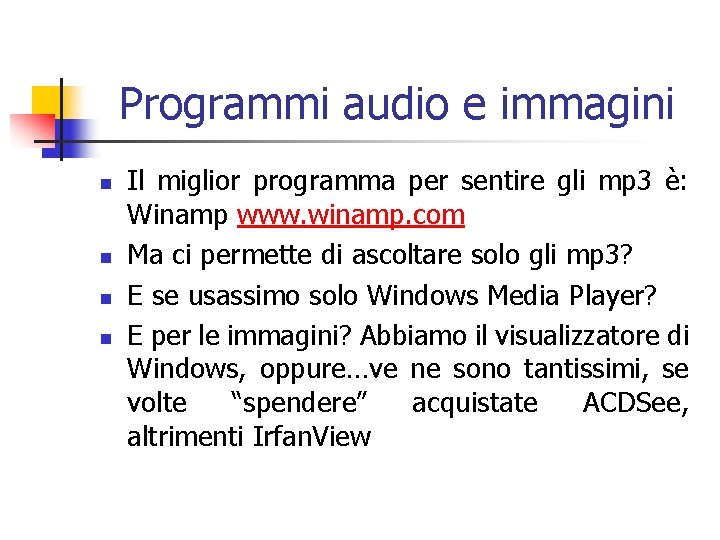 Programmi audio e immagini n n Il miglior programma per sentire gli mp 3