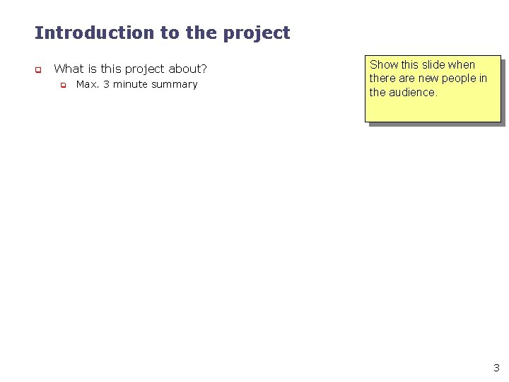 Introduction to the project q What is this project about? q Max. 3 minute
