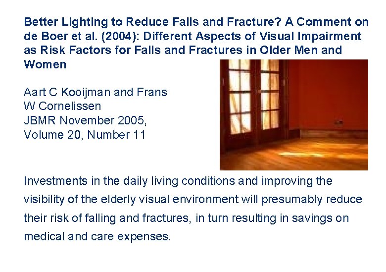 Better Lighting to Reduce Falls and Fracture? A Comment on de Boer et al.