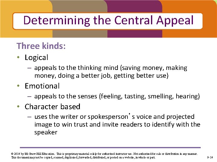 Determining the Central Appeal Three kinds: • Logical – appeals to the thinking mind