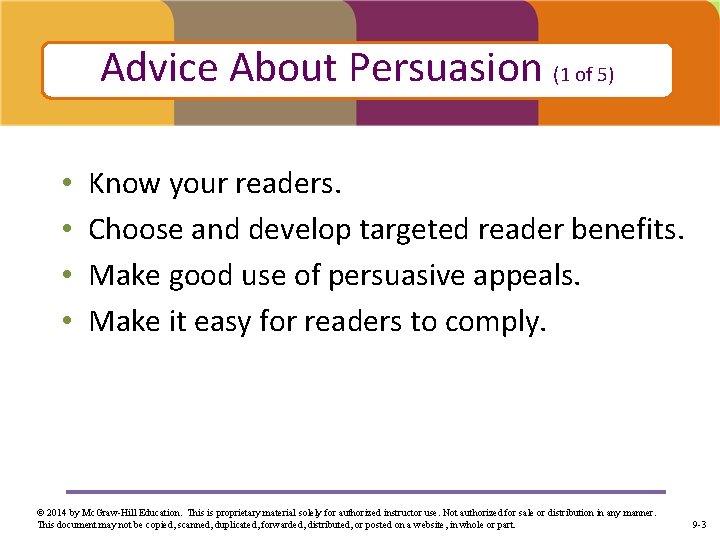 Advice About Persuasion (1 of 5) • • Know your readers. Choose and develop