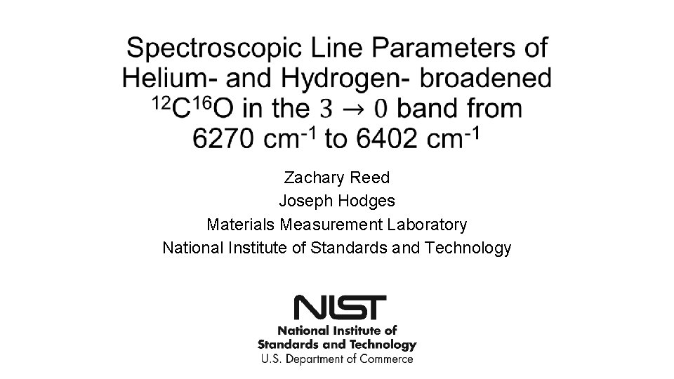  Zachary Reed Joseph Hodges Materials Measurement Laboratory National Institute of Standards and Technology