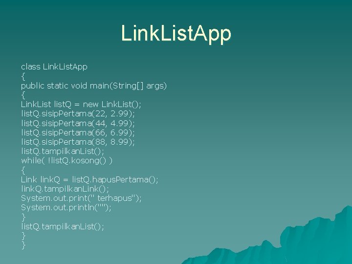 Link. List. App class Link. List. App { public static void main(String[] args) {